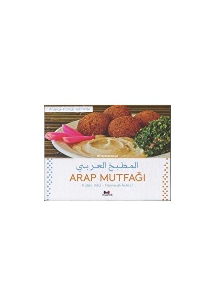 Arap Mutfağı - Arapça Türkçe Tariflerle - Kübra Kılcı