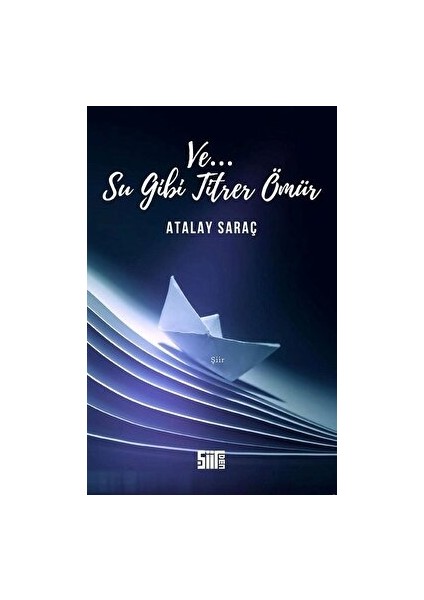 Su Gibi Titrer Ömür - Atalay Saraç