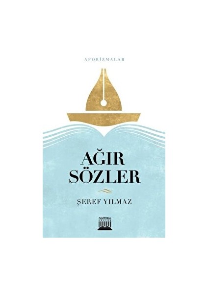 Ağır Sözler - Şeref Yılmaz