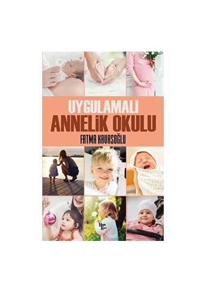 Uygulamalı Annelik Okulu - Fatma Kavasoğlu