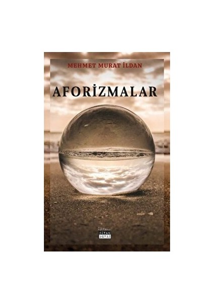 Aforizmalar - Mehmet Murat İldan