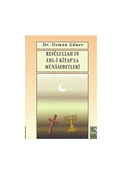 Resulullah’ın Ehl-I Kitap’la Münasebetleri