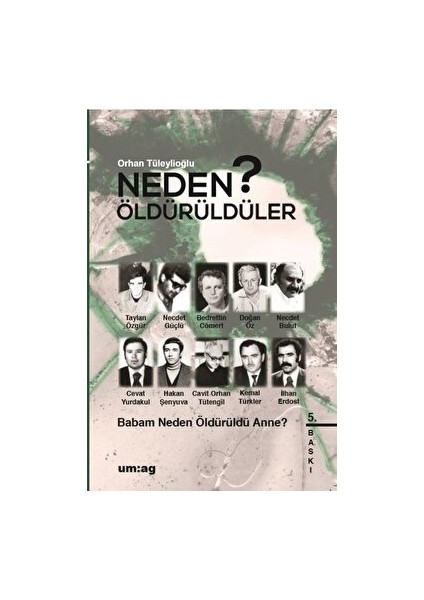 Neden Öldürüldüler? 1 - Babam Neden Öldürüldü Anne? - Orhan Tüleylioğlu