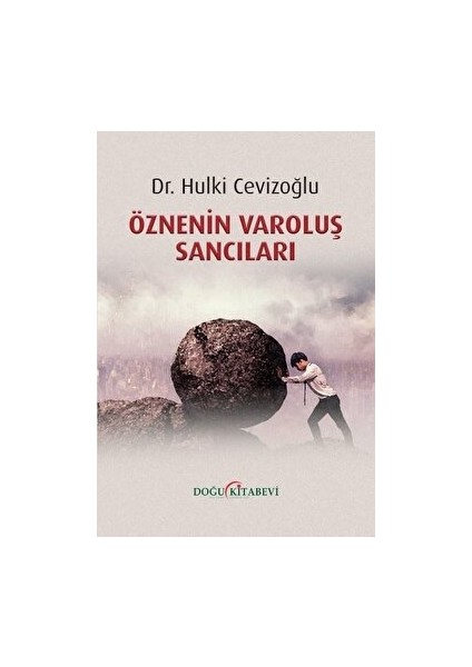 Öznenin Varoluş Sancıları - Hulki Cevizoğlu