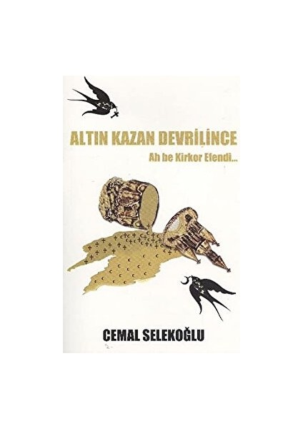 Altın Kazan Devrilince - Cemal Selekoğlu