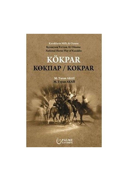 Kökpar Kazakların Milli At Oyunu - M. Turan Akay