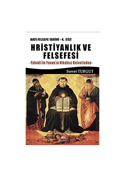 Hristiyanlık ve Felsefesi / Batı Felsefesi Tarihi 4. Cilt