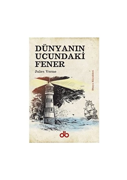 Dünyanın Ucundaki Fener - Jules Verne