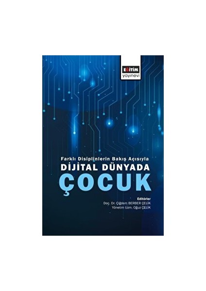 Farklı Disiplinlerin Bakış Açısıyla Dijital Dünyada Çocuk