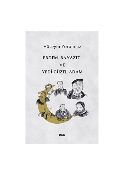 Erdem Bayazıt ve Yedi Güzel Adam - Hüseyin Yorulmaz