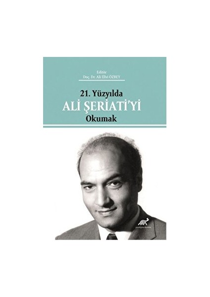 21. Yüzyılda Ali Şeriati’yi Okumak - Kolektif