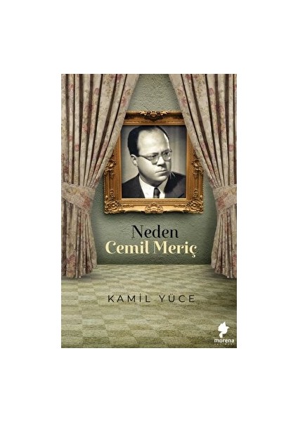 Neden Cemil Meriç - Kamil Yüce