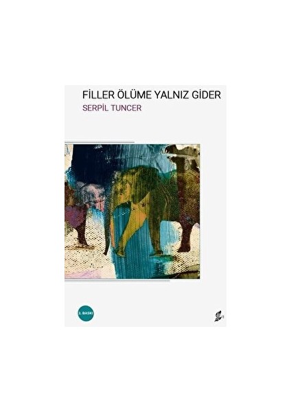 Filler Ölüme Yalnız Gider - Serpil Tuncer