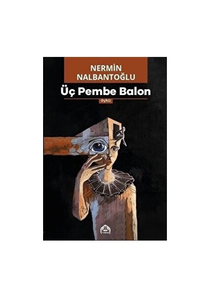 Üç Pembe Balon - Nermin Nalbantoğlu
