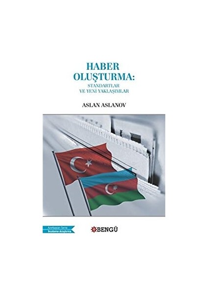 Haber Oluşturma: Standartlar ve Yeni Yaklaşımlar