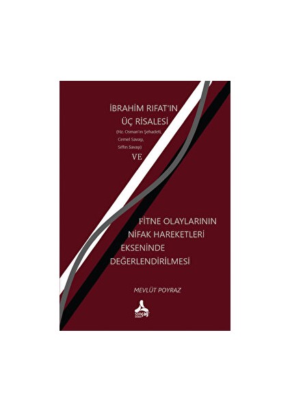 Ibrahim Fırat'ın Üç Risalesi ve Fitne Olaylarının Nifak Hareketleri Ekseninde Değerlendirilmesi