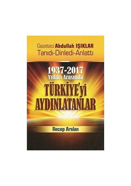 1937-2017 Yılları Arasında Türkiye'yi Aydınlatanlar