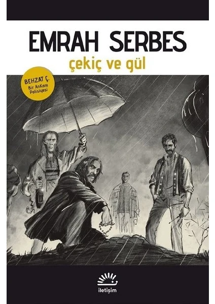 Çekiç ve Gül Behzat Ç. Bir Ankara Polisiyesi - Emrah Serbes