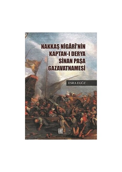 Nakkaş Nigari'nin Kaptan-I Derya Sinan Paşa Gazavatnamesi