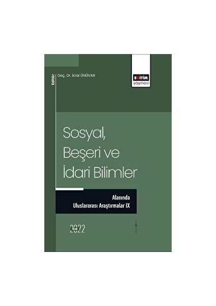 Sosyal, Beşeri ve Idari Bilimler Alanında Uluslararası Araştırmalar Ix