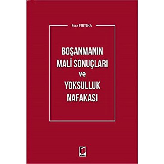 Boşanmanın Mali Sonuçları ve Yoksulluk Nafakası - Esra Kitabı