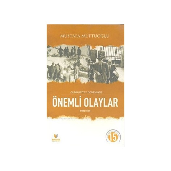 Cumhuriyet Döneminde Önemli Olaylar Ikinci Cilt - Mustafa Müftüoğlu