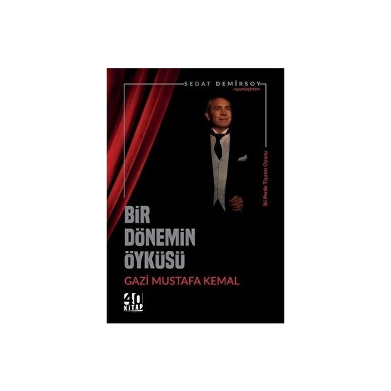 40 Kitap Bir Dönemin Öyküsü Gazi Mustafa Kemal Kitabı Ve Fiyatı