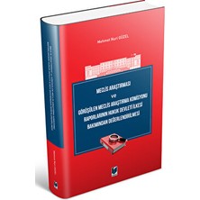 Meclis Araştırması ve Görüşülen Meclis Araştırma Komisyonu Raporlarının Hukuk Devleti Ilkesi Bakımından Değerlendirilmesi