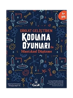 4+ Yaş "Kodlama Oyunları - Mantıksal Düşünme" Okul Öncesi Eğlenceli Çocuk Etkinlik Kitabı