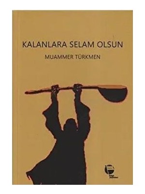 Kalanlara Selam Olsun