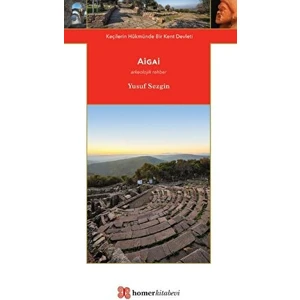 Aigai - Keçilerin Hükmünde Bir Kent Devleti - Yusuf Sezgin