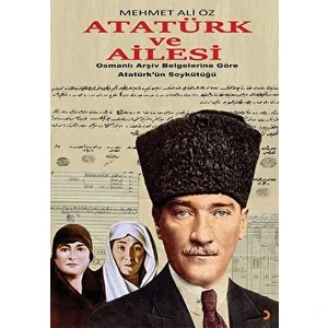 Atatürk ve Ailesi - Mehmet Ali Öz
