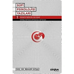 Sufi Psikolojisi Yazıları 1 - İbrahim Işıtan