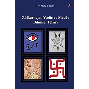 Zülkarneyn Yecüc ve Mecüc Bilimsel Tefsiri