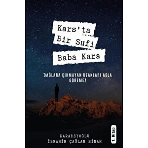 Kars’ta Bir Sufi: Baba Kara 1. Kitap