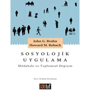 Sosyolojik Uygulama: Müdahale ve Toplumsal Değişim