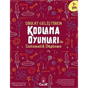 5+ Yaş "Kodlama Oyunları - Sistematik Düşünme" Okul Öncesi Eğlenceli Çocuk Etkinlik Kitabı