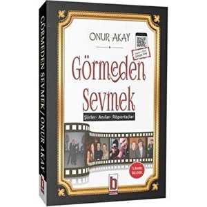 Görmeden Sevmek - Onur Akay