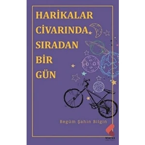 Harikalar Civarında Sıradan Birgün - Begüm Şahin Bilgin