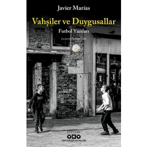 Vahşiler ve Duygusallar - Javier Marías