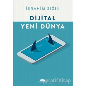 Dijital Yeni Dünya - Ibrahim Sığın - Motto Yayınları