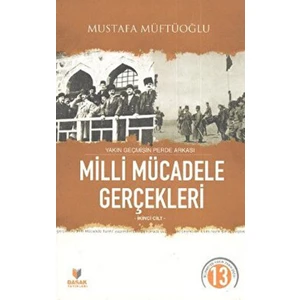 Yakın Geçmişin Perde Arkası Milli Mücadele Gerçekleri Ikinci Cilt - Mustafa Müftüoğlu