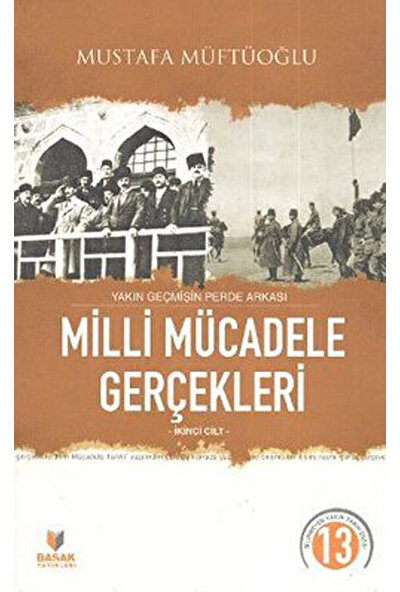 Yakın Geçmişin Perde Arkası Milli Mücadele Gerçekleri Ikinci Cilt - Mustafa Müftüoğlu