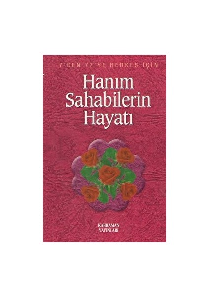 Hanım Sahabilerin Hayatı - Hasan Kaluç