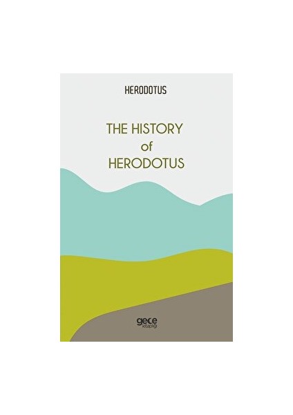The History Of Herodotus - Herodotus