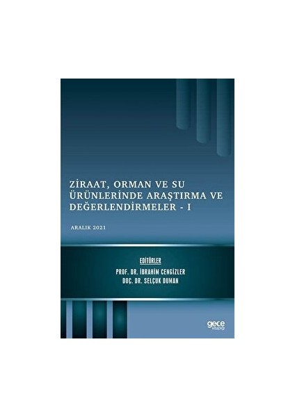 Ziraat, Orman ve Su Ürünlerinde Araştırma ve Değerlendirmeler 1 - Selçuk Duman