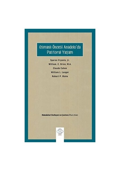 Osmanlı Öncesi Anadolu'da Pastoral Yaşam - Claude Cahen