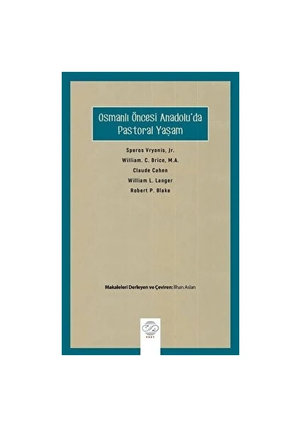 Osmanlı Öncesi Anadolu'da Pastoral Yaşam - Claude Cahen