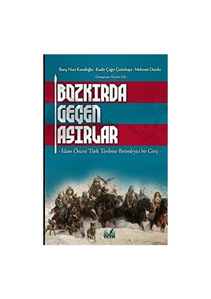 Bozkırda Geçen Asırlar - Barış Nuri Kavafoğlu