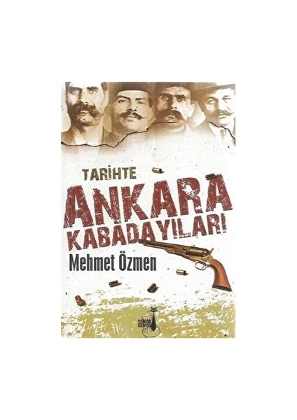 Tarihte Ankara Kabadayıları - Mehmet Özmen